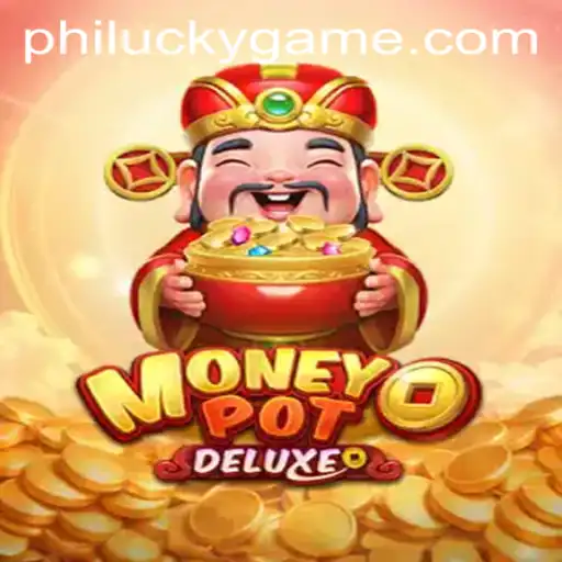 Discover the Thrills of MoneyPotDELUXE: A Comprehensive Guide Featuring PhiLucky